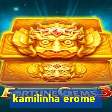 kamilinha erome