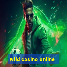 wild casino online