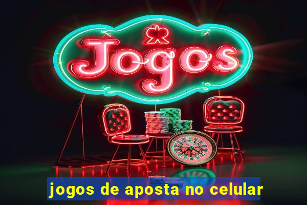 jogos de aposta no celular