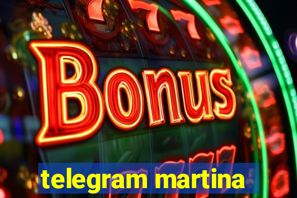 telegram martina