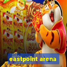 eastpoint arena