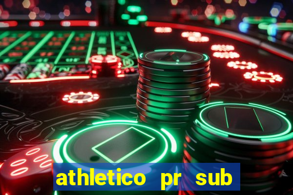 athletico pr sub 20 ao vivo