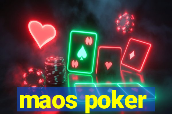 maos poker