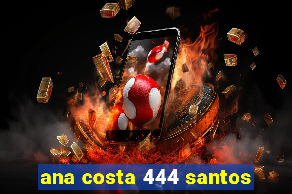 ana costa 444 santos