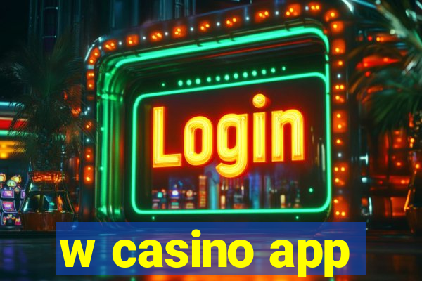 w casino app