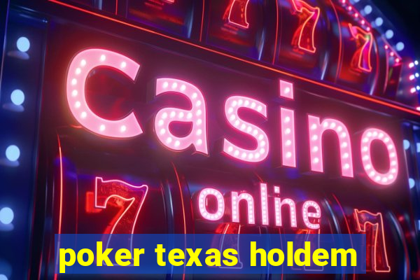 poker texas holdem