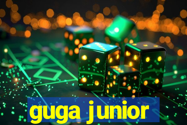 guga junior