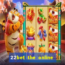 22bet the online casino site that offers