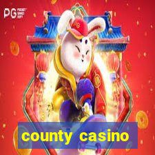 county casino