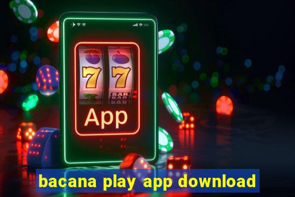 bacana play app download