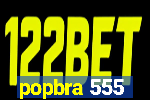 popbra 555