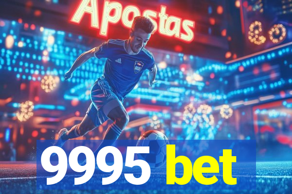 9995 bet