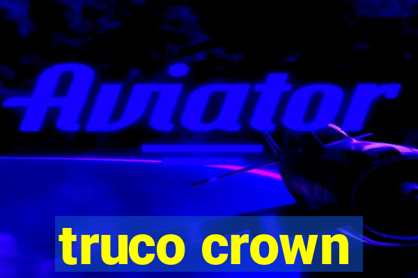 truco crown