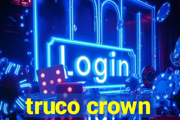 truco crown