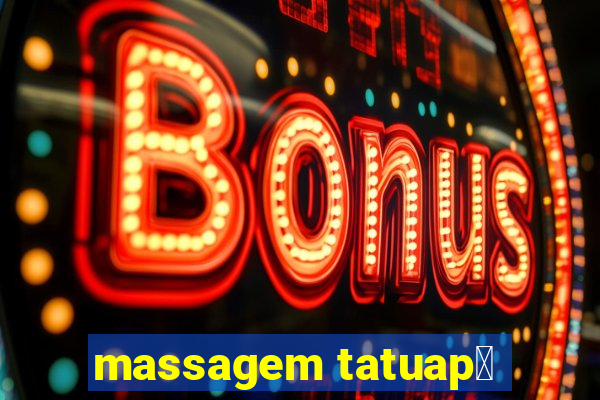 massagem tatuap茅