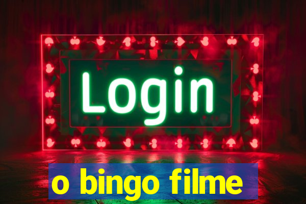 o bingo filme