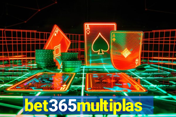 bet365multiplas