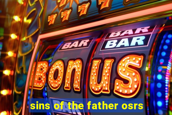 sins of the father osrs