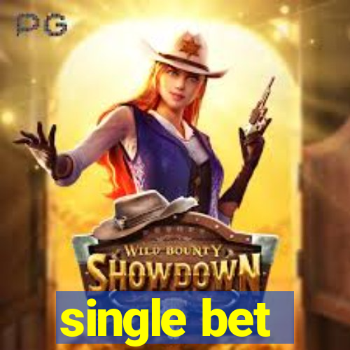 single bet