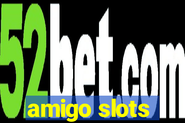 amigo slots