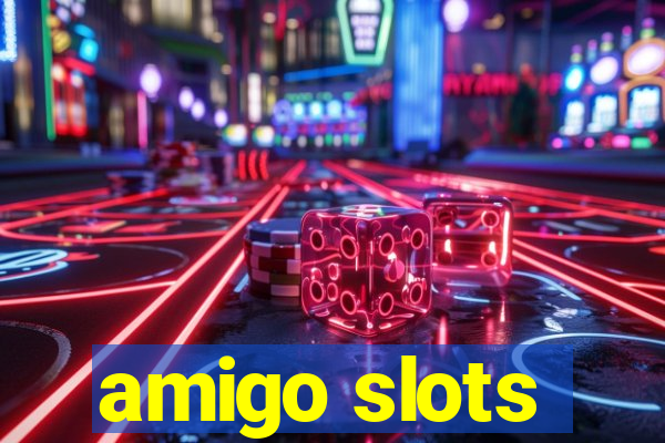 amigo slots