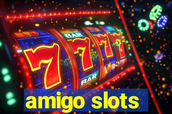 amigo slots