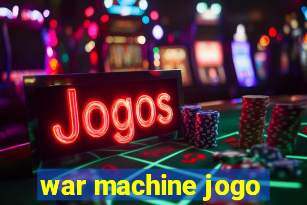 war machine jogo