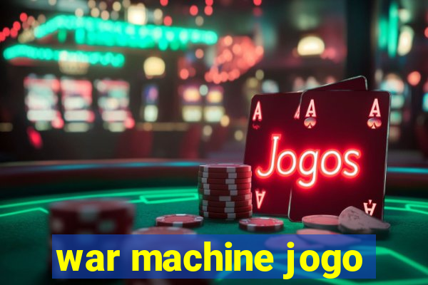 war machine jogo