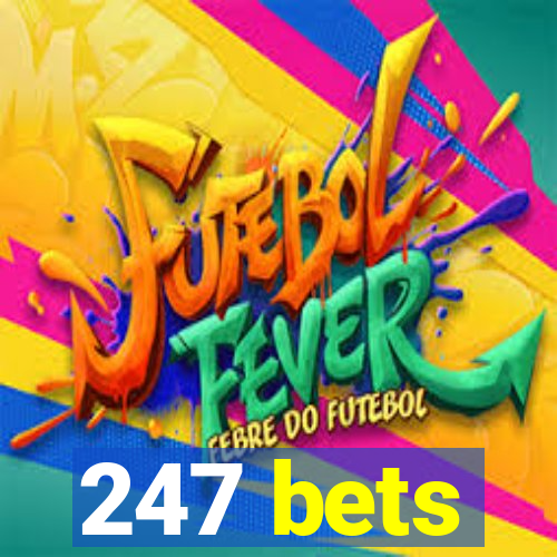 247 bets