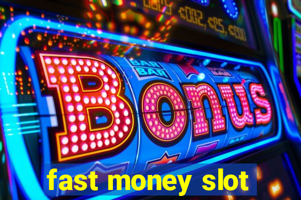 fast money slot