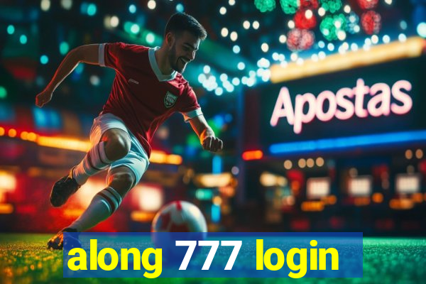 along 777 login