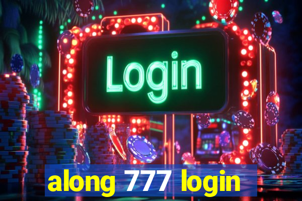 along 777 login