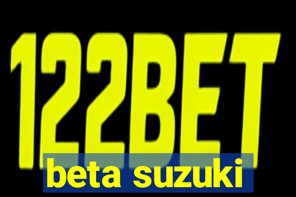 beta suzuki