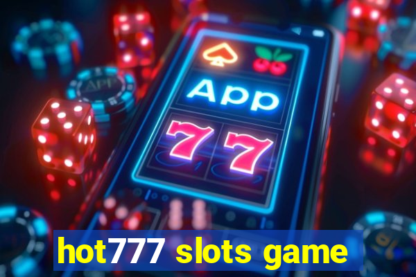 hot777 slots game