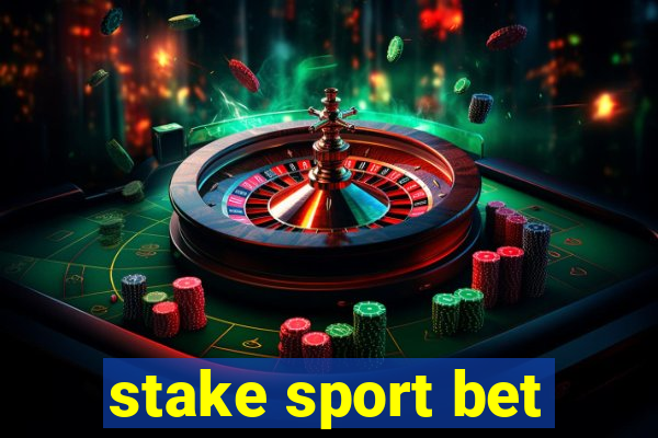 stake sport bet