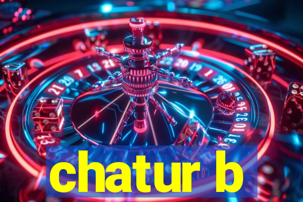 chatur b