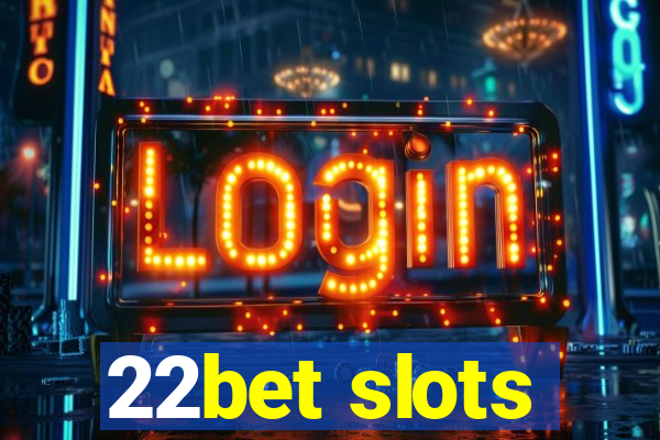 22bet slots