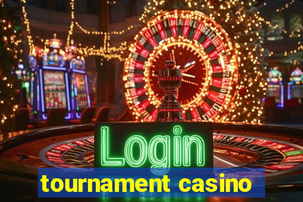 tournament casino