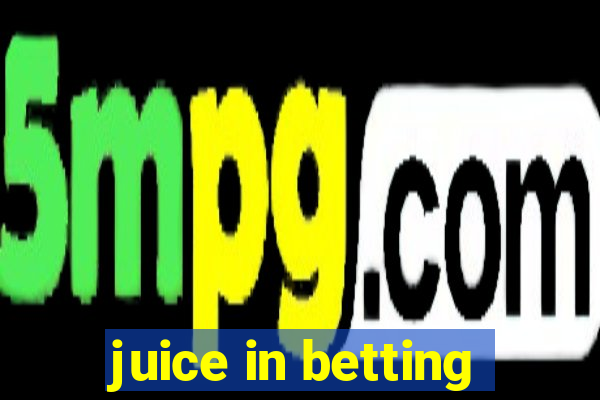 juice in betting