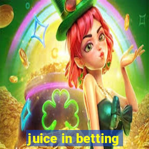 juice in betting