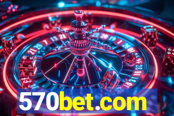 570bet.com