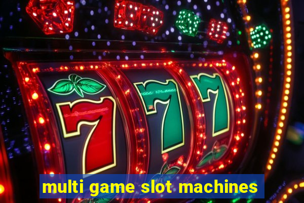 multi game slot machines