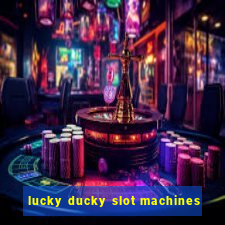 lucky ducky slot machines