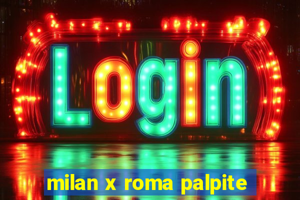 milan x roma palpite