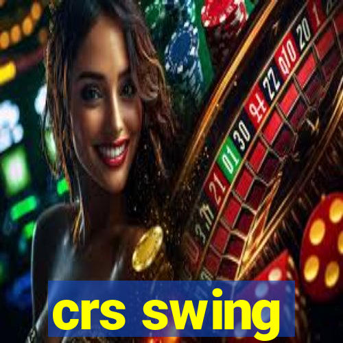 crs swing