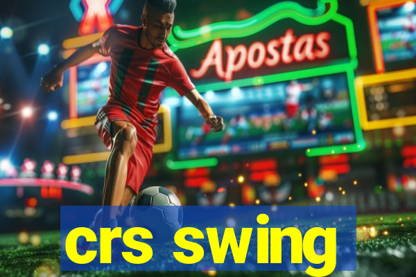 crs swing