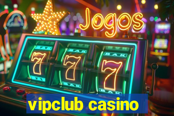 vipclub casino