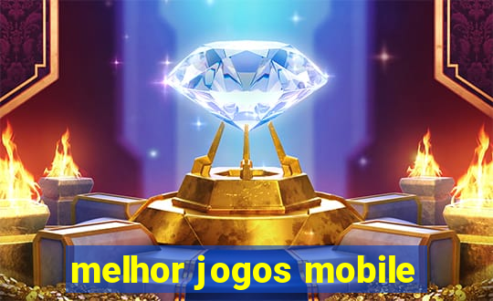 melhor jogos mobile