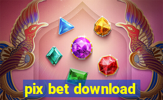 pix bet download