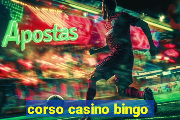 corso casino bingo